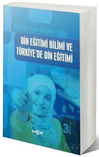 Din Eğitimi Bilimi ve Türkiye'de Din Eğitimi - 1