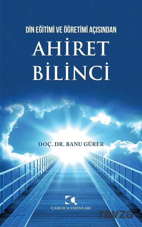 Din Eğitimi Ve Öğretimi Açısından Ahiret Bilinci - Çamlıca Yayınları