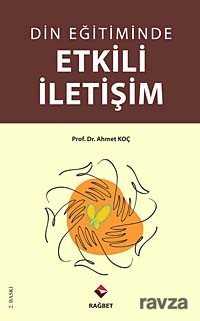 Din Eğitiminde Etkili İletişim - Rağbet Yayınları
