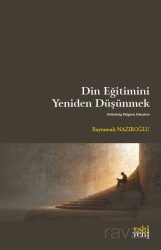 Din Eğitimini Yeniden Düşünmek - Eskiyeni Yayınları