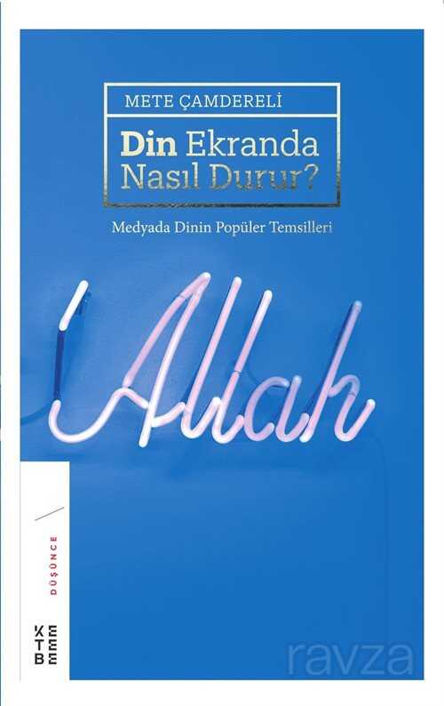 Din Ekranda Nasıl Durur ? - Ketebe Yayınevi