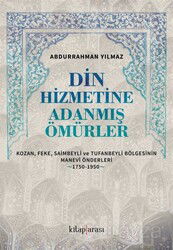 Din Hizmetine Adanmış Ömürler - Kitaparası Yayınları