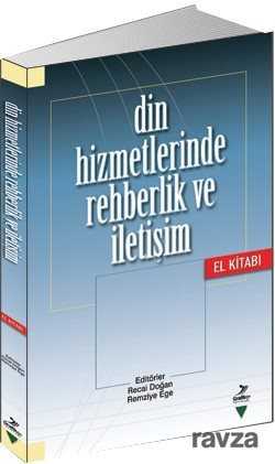 Din Hizmetlerinde Rehberlik ve İletişim El Kitabı - Grafiker Yayınları