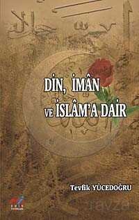 Din, Iman ve Islam’a Dair - 1