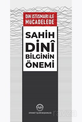 Din İstismarı İle Mücadelede Sahih Dini Bilginin Önemi - 1