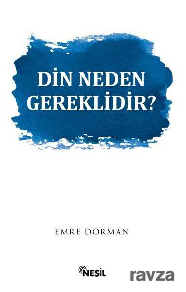 Din Neden Gereklidir ? - Nesil Yayınları