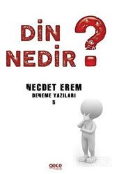 Din Nedir ? Deneme Yazıları 5 - Gece Kitaplığı