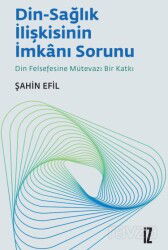 Din-Sağlık İlişkisinin İmkanı Sorunu - İz Yayıncılık