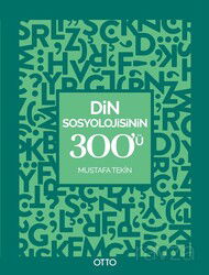 Din Sosyolojisinin 300'ü - Otto Yayınları (Ankara)