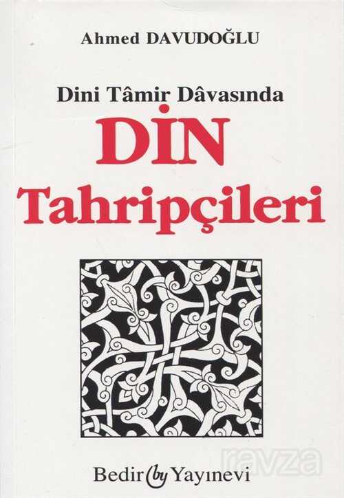 Dini Tamir Davasında Din Tahripçileri - Bedir Yayınları