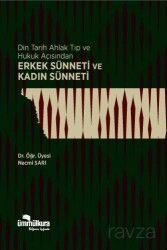 Din Tarih Ahlak Tıp ve Hukuk Açısından Erkek Sünneti ve Kadın Sünneti - Ümmülkura Yayınevi