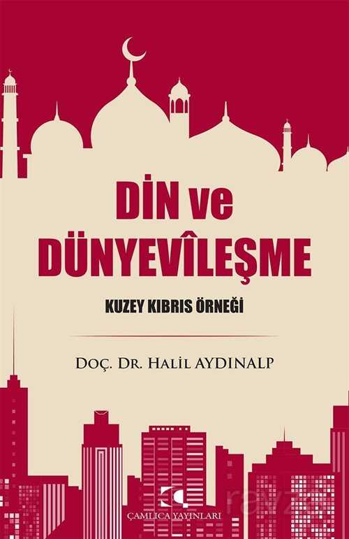 Din ve Dünyevileşme - Çamlıca Yayınları