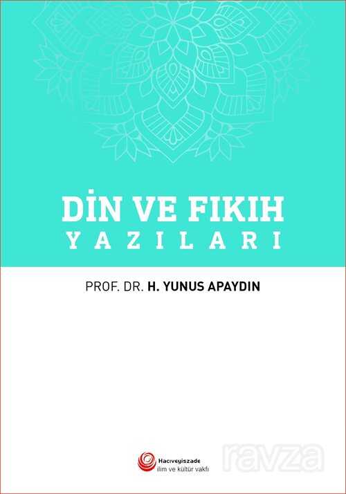 Din ve Fıkıh Yazıları - Hacıveyiszade İlim ve Kültür Vakfı Yayınları
