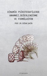 Dinamik Psikoterapilerde Anamnez, Değerlendirme ve Formülasyon - Pinhan Yayıncılık