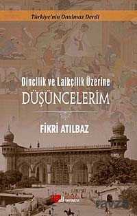 Dincilik ve Laikçilik Üzerine Düşüncelerim - Berikan Yayınevi