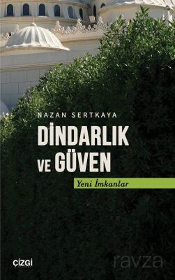 Dindarlık ve Güven Yeni İmkanlar - 1