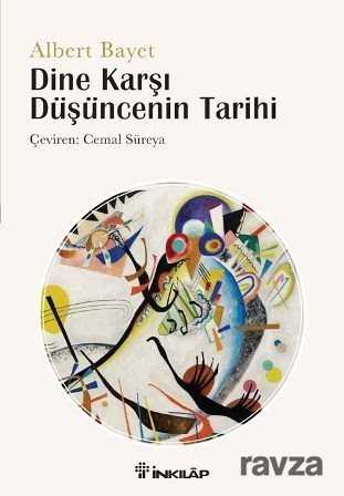 Dine Karşı Düşüncenin Tarihi - İnkılap Kitabevi