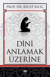 Dini Anlamak Üzerine - Ötüken Neşriyat