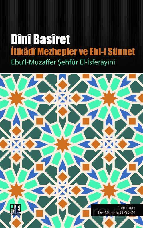 Dini Basiret İtikadi Mezhepler ve Ehl-i Sünnet - Palet Yayınları (Konya)