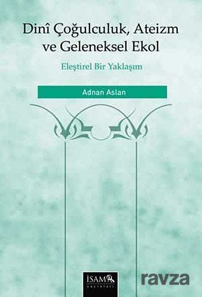 Dini Çoğulculuk Ateizm ve Geleneksel Ekol - İSAM / İslam Araştırmaları Merkezi
