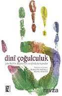 Dini Çoğulculuk / John Hick'in Düşünceleri Etrafında Tartışmalar - 1