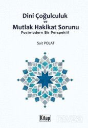 Dini Çoğulculuk ve Mutlak Hakikat Sorunu - Kitap Dünyası (Konya)