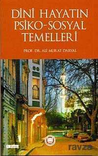 Dini Hayatın Psiko-Sosyal Temelleri - M.Ü. İlahiyat Fak. Vakfı Yayınları