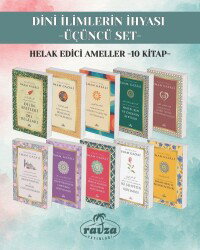 Dini Ilimlerin Ihyasi Helak Edici Ameller 10 Kitap - Ravza Yayınları