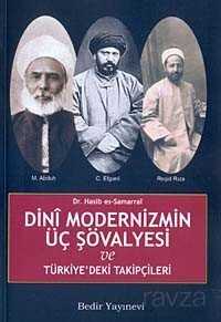 Dini Modernizmin Üç Şövalyesi ve Türkiye'deki Takipçileri/Cemaleddin Efgani-Muhammed Abduh-Reşid Rız - Bedir Yayınları