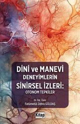 Dini Ve Manevi Deneyimlerin Sinirsel İzleri: Otonom Tepkiler - Kitap Dünyası (Konya)