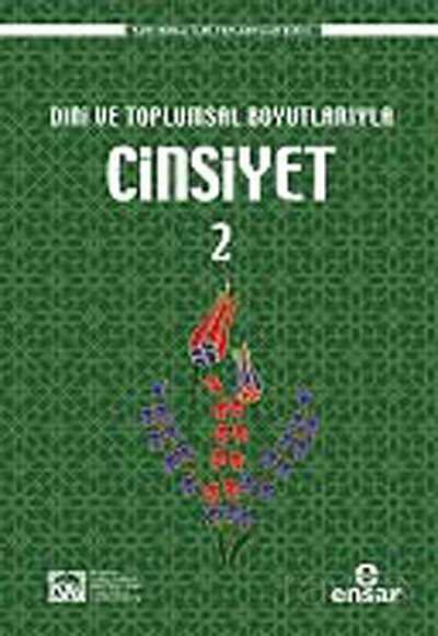 Dini ve Toplumsal Boyutlarıyla Cinsiyet 2 - Ensar Neşriyat