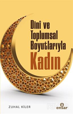 Dini ve Toplumsal Boyutlarıyla Kadın - 1