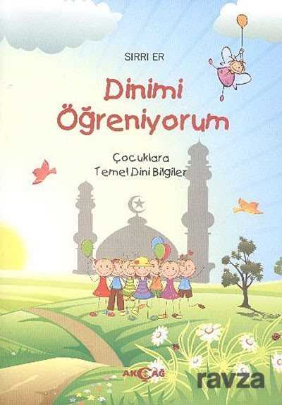 Dinimi Öğreniyorum - Akçağ Yayınları