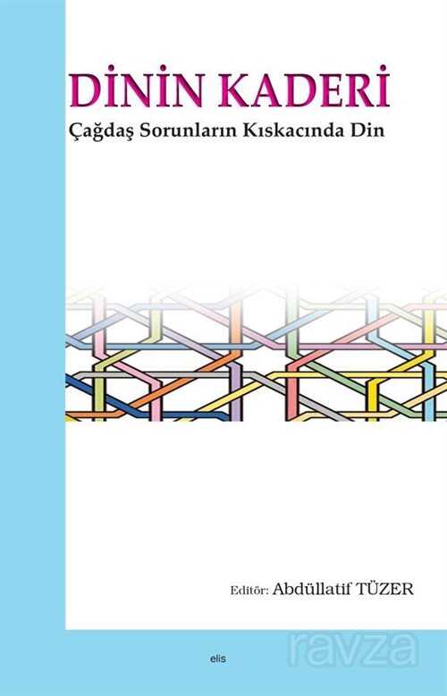 Dinin Kaderi - Elis Yayınları
