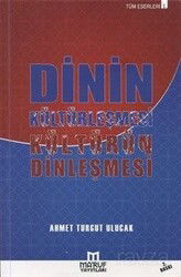Dinin Kültürleşmesi Kültürün Dinleşmesi - Maruf Yayınları