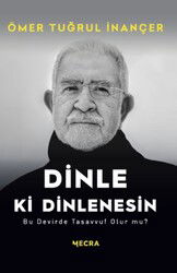 Dinle ki Dinlenesin - Mecra Kitap
