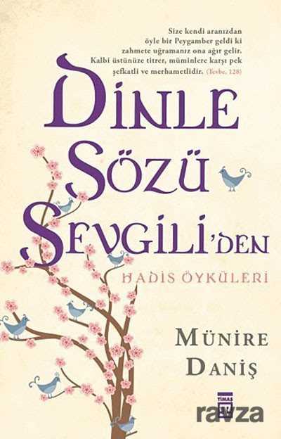 Dinle Sözü Sevgili'den - Hadis Öyküleri - Timaş Yayınları