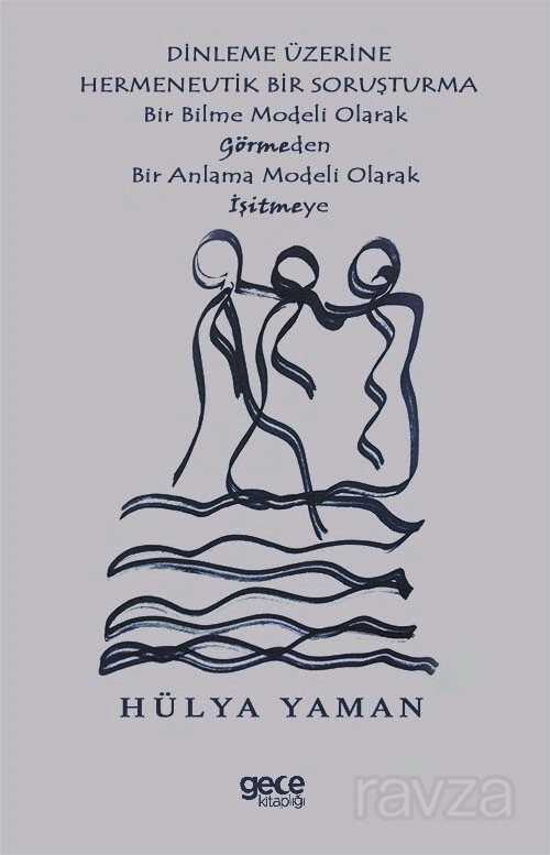 Dinleme Üzerine Hermenevtik Bir Soruşturma - Gece Kitaplığı