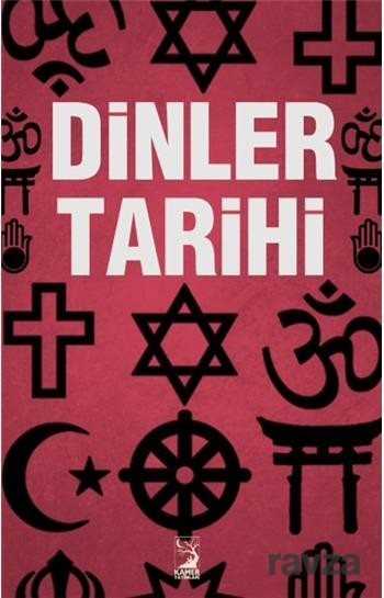 Dinler Tarihi - Kamer Yayınları