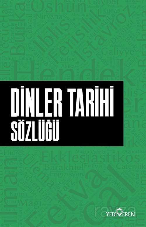 Dinler Tarihi Sözlüğü - Yediveren Yayınları