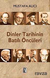 Dinler Tarihinin Batılı Öncüleri - İz Yayıncılık