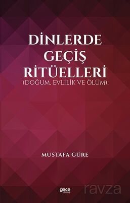 Dinlerde Geçiş Ritüelleri - 1