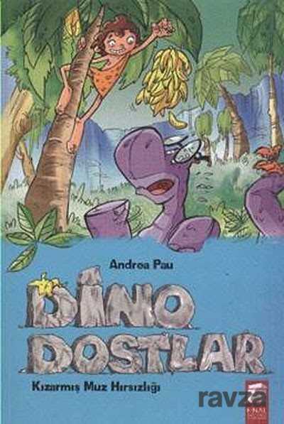 Dino Dostlar - Kızarmış Muz Hırsızlığı - Final Kültür Sanat Yayınları