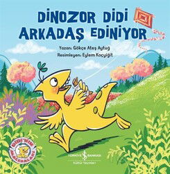 Dinozor Didi Arkadaş Ediniyor - İş Bankası Yayınları