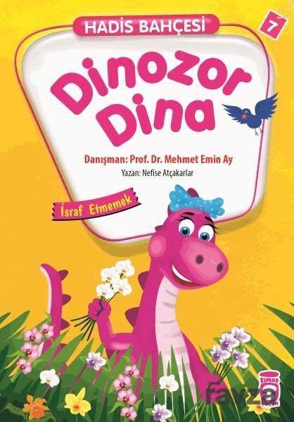 Dinozor Dina - İsraf Etmemek / Hadis Bahçesi 7 - Timaş Çocuk Yayınları