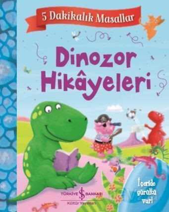 Dinozor Hikayeleri 5 Dakikalık - İş Bankası Yayınları
