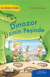 Dinozor İzinin Peşinde / İlk Okuma Kitabım - İş Bankası Yayınları
