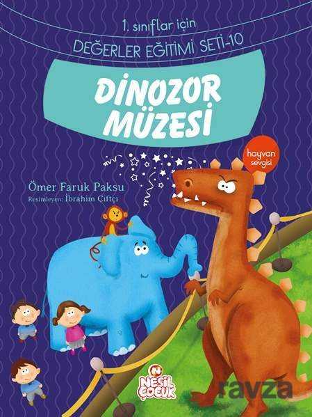 Dinozor Müzesi / 1. Sınıflar İçin Değerler Eğitimi Seti 10 - Nesil Çocuk Yayınları