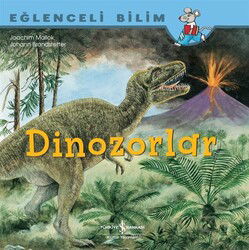 Dinozorlar / Eğlenceli Bilim - İş Bankası Yayınları