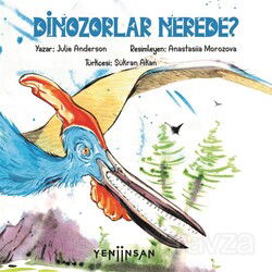 Dinozorlar Nerede? - Yeni İnsan Yayınevi